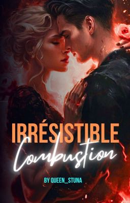 Irrésistible Combustion