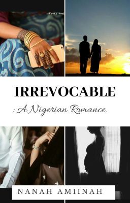 Irrevocable |A Nigerian Romance. 