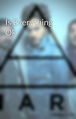 Is Everything Ok