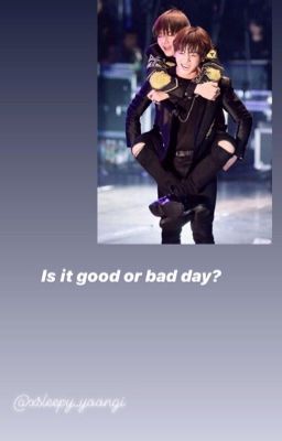 Is it good or bad day? |taekook|