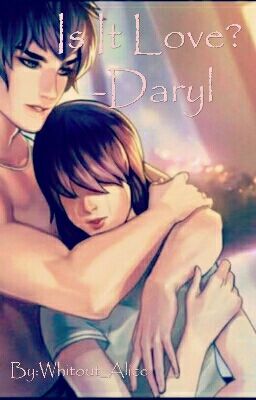 Is it Love? -Daryl {pausiert}