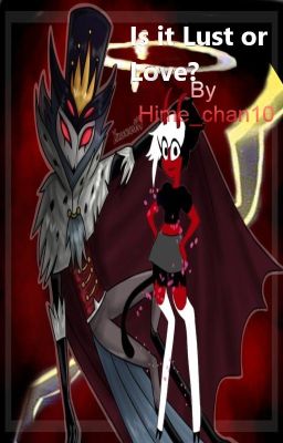 Is it Lust or Love? [Helluva Boss & Hazbin Hotel Fanfic]