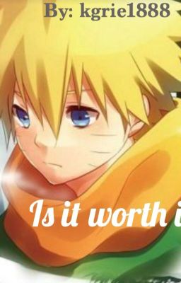 Is it worth it?  (Naruto fanfic)