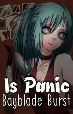 Is Panic [Bayblade Burst]