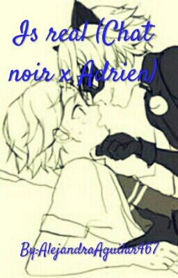 Is real (Chat noir x Adrien)