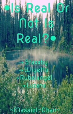 •IS REAL OR NOT IS REAL?•[S/W/R/L/Y Más]