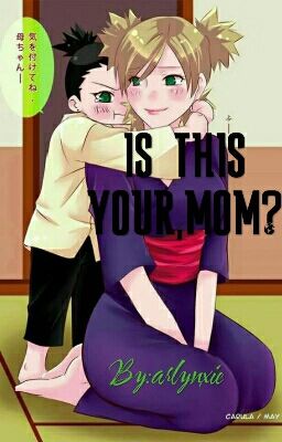 IS THAT YOUR,MOM?