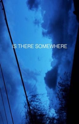 ☾Is There Somewhere☽ | peterick |