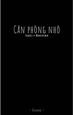 [Isabachi] Căn Phòng nhỏ