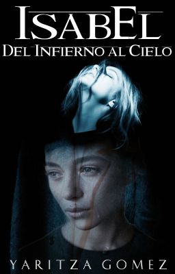 IsabEl  |Del infierno al cielo|