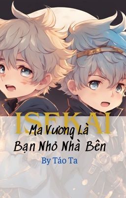 Isekai: Ma Vương Là Bạn Nhỏ Nhà Bên