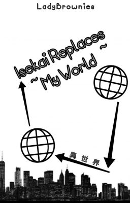 Isekai Replaces My World [Bungou Stray Dogs Fan Fiction] 