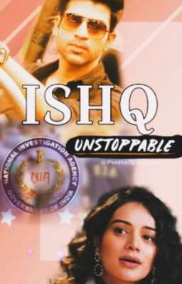 Ishq UNSTOPPABLE 