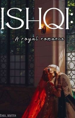 Ishqi : The Royal Romance 