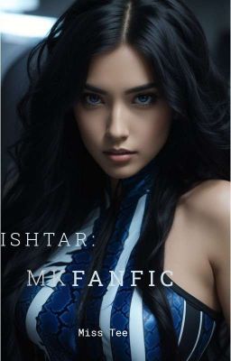 Ishtar: A MK1 fanfiction