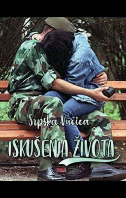 Iskušenja života -ZAVRŠENA-