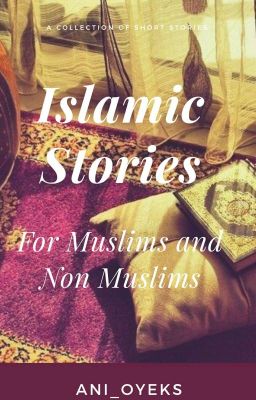 Islamic Stories: For Muslims and non-Muslims.