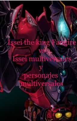 Issei the King Fangire vs Issei multiversos y personajes del multiverso