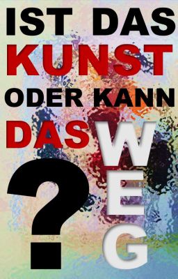 Ist das Kunst oder kann das weg?