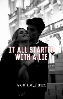 It All Started With A Lie