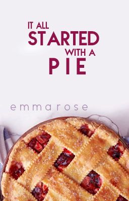 It All Started With A Pie