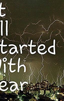 It All Started With Fear