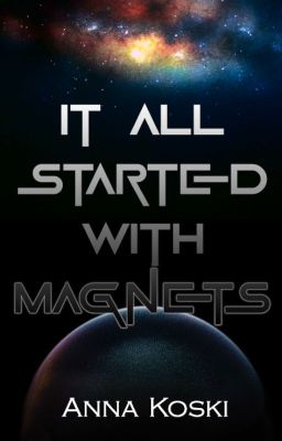 It All Started With Magnets