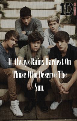 It Always Rains Hardest On Those Who Deserve The Sun