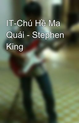 IT-Chú Hề Ma Quái - Stephen King