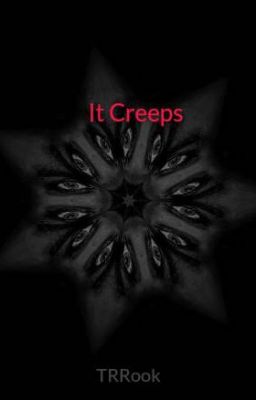 It Creeps