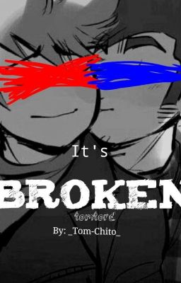 || it's Broken || 