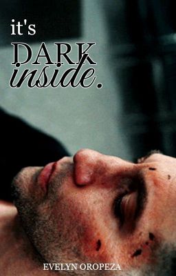 It's dark inside.