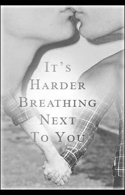 It's Harder Breathing Next To You (Boyxboy) - Traduction