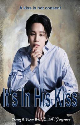 It's In His Kiss