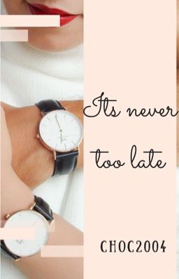 It's Never Too Late