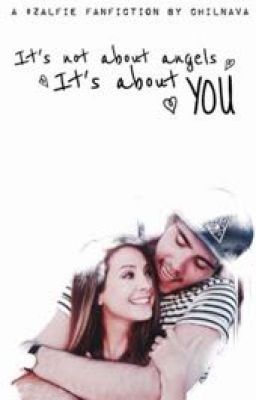 It's not about angels. It's about YOU [a Zalfie fanfiction]