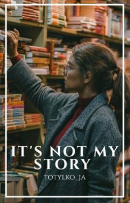 It's not my story