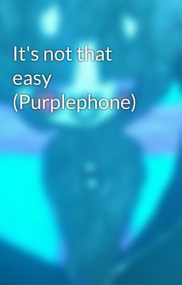 It's not that easy (Purplephone)