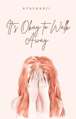 It's Okay to Walk Away