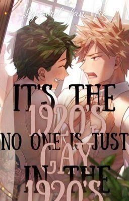 It's the 1920's, No One's Just GAY In the 1920's (BakuDeku)