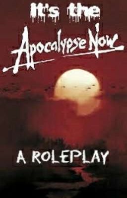 It's the Apocalypse now - A roleplay