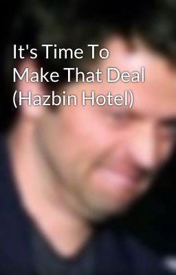 It's Time To Make That Deal (Hazbin Hotel)