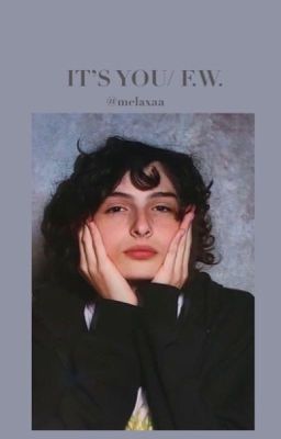 It's you//Finn Wolfhard