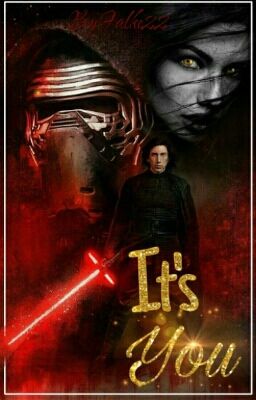 It's You (Kylo Ren ff)