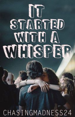 It Started With A Whisper (Rewriting)
