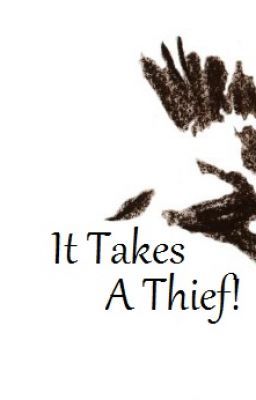 It Takes a Thief