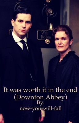 It was worth it in the end (Downton Abbey)