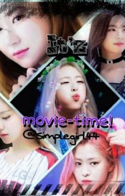 It'z movie-time! /Itzy ff./