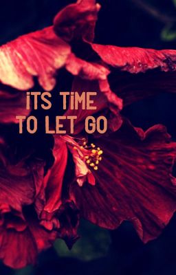 ITS TIME TO LET GO