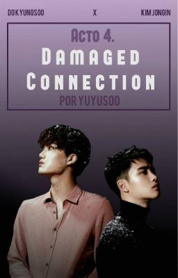 IV. Damaged Connection; Kaisoo · Saga GC (HIATUS)